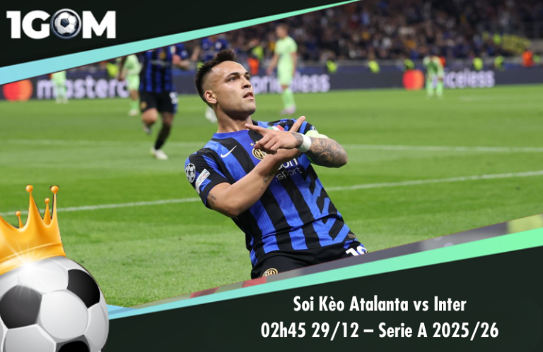 Soi Kèo Atalanta vs Inter 02h45 29/12 – Serie A 2025/26