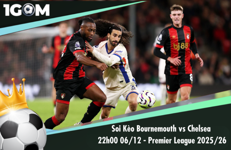 Soi Kèo Bournemouth vs Chelsea 22h00 06/12 - Ngoại hạng Anh 2025/26
